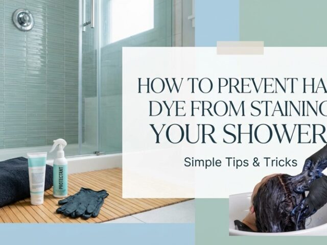 How to Prevent Hair Dye from Staining Your Shower
