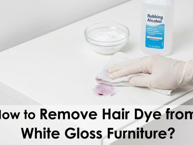 How to Remove Hair Dye from White Gloss Furniture?